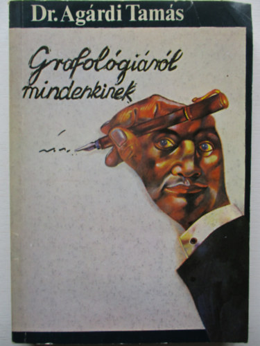 Dr. Ag�rdi Tam�s - Grafol�gi�r�l mindenkinek