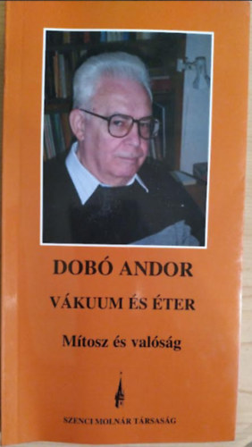 Bod� Andor - V�kuum �s �ter - M�tosz �s val�s�g