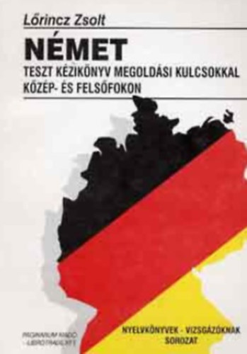 Lrincz Zsolt - NMET TESZT KZIKNYV MEGOLDSI KULCSOKKAL - kzp- s felsfokon