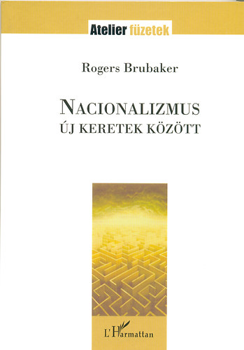 Rogers Brubaker - Nacionalizmus j keretek kztt