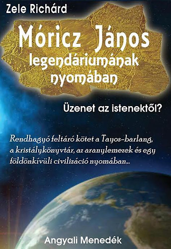 Zele Richárd - Móricz János legendáriumának nyomában