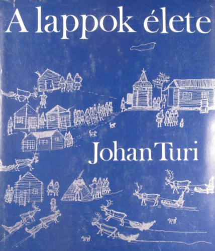 Johan Turi - A lappok lete