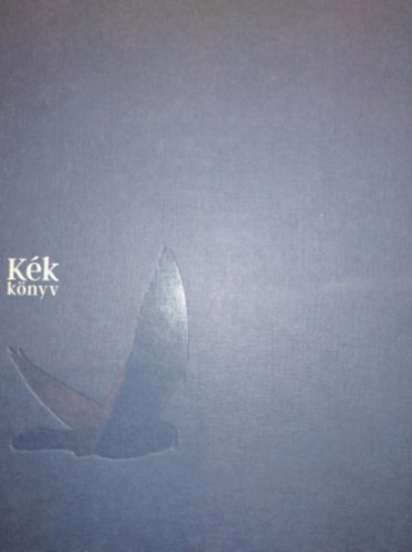 Solt Szabolcs, Fehérvári Péter Palatitz Péter (szerk.) - Kék könyv: A kék vércse ökológiája és megőrzése