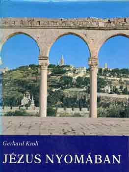 Gerhard Kroll - J�zus nyom�ban