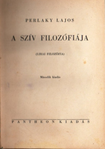Perlaky Lajos - A sz�v filoz�fi�ja