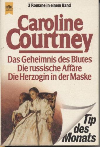 caroline courtney - Das Geheimnis des Blutes / Die russische Affre / Die Herzogin in der Maske