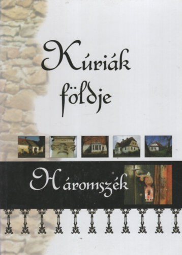 Nagy Balázs (szerk.) - Kúriák földje: Háromszék