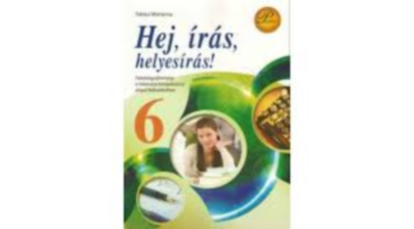 Takcs Marianna - Hej, rs, helyes rs! 6.  - Helyesrsi kpessgfejl