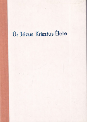 Úr Jézus Krisztus Élete
