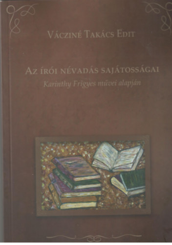 V�czin� Tak�cs Edit - Az �r�i n�vad�s saj�tos�gai (Karinthy Frigyes m�vei alapj�n)