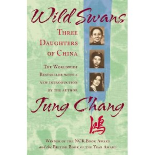 Jung Chang - Wild Swans: Three Daughters Of China