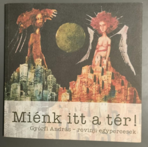 Győrfi András - Miénk itt a tér! - rovinij egypercesek