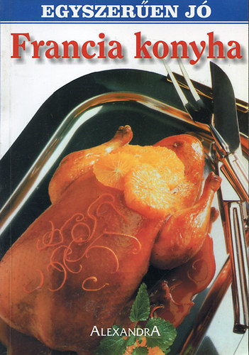 Francia konyha (egyszerűen jó)