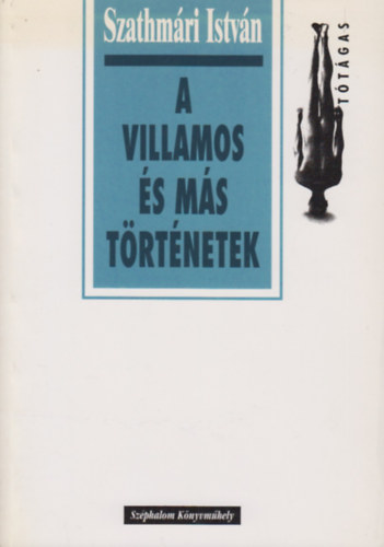 Szathmri Istvn - A villamos s ms trtnetek