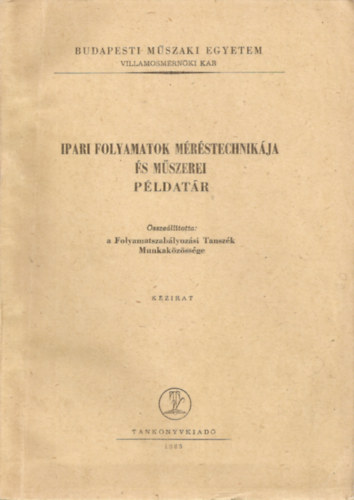 Folyamatszablyozsi Tanszk Munkakzssge  (sszelltotta) - Ipari folyamatok mrstechnikja s mszerei Pldatr (J5 - 488)