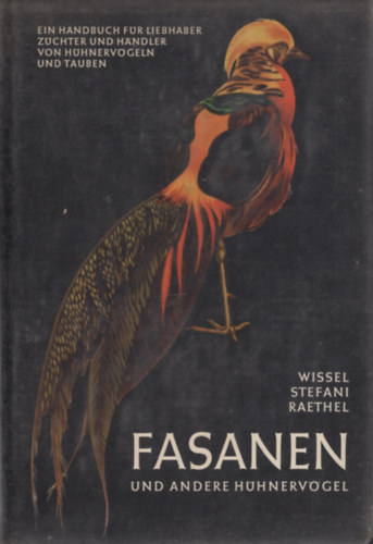 Dr. Max Stefani Curt von Wissel - Fasanen und andere Hühnervögel