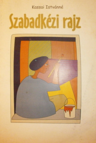 Kassai Istvánné - Szabadkézi rajz