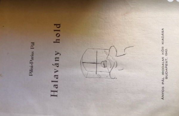 Pilisi-Pariss P�l - Halav�ny hold-Egy magyar papk�lt� �letreg�nye