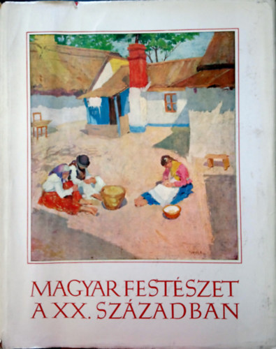 Pog�ny �.G�bor - Magyar fest�szet a XX. sz�zadban