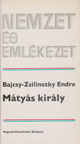 Bajcsy-Zsilinszky Endre - Mtys kirly