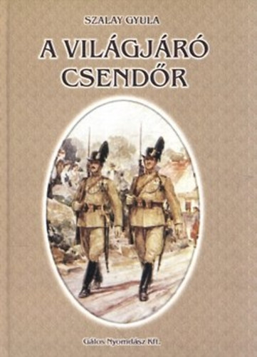 Szalay Gyula - A vil�gj�r� csend�r