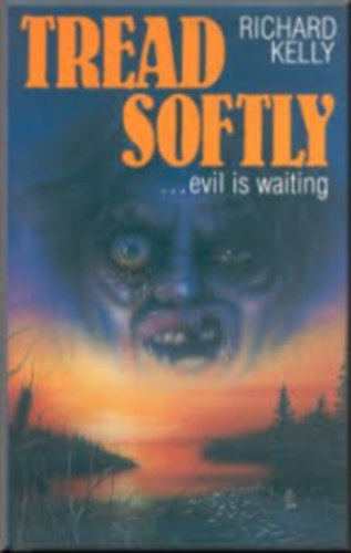 Richard Kelly - Tread softly...evil is waiting