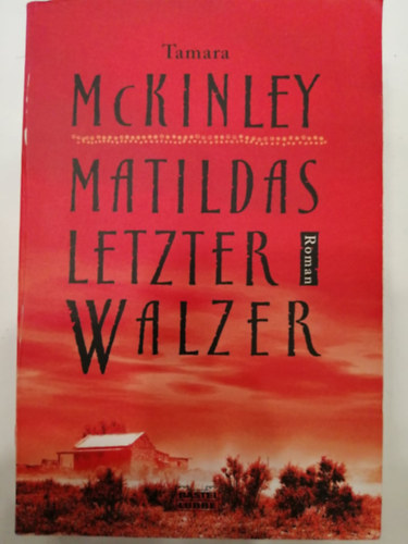 Tamara McKinley - Matildas Letzter Walzer