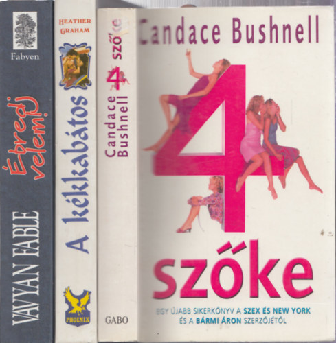 3db m - Heather Graham: A kkkabtos + Cadace Bushnell: 4 szke + Vavyan Fable: bredj velem!