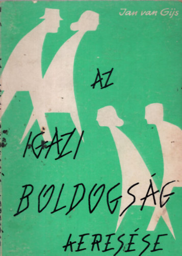 Jan van Gijs - Az igazi boldogs�g keres�se