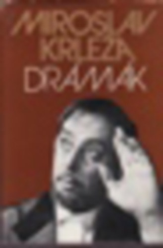 Miloslav Krleza - Miroslav Krleza dr�m�k