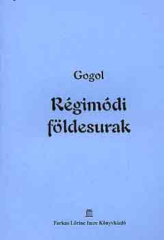 Nyikolaj Vasziljevics Gogol - Rgimdi fldesurak