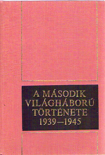 A msodik vilghbor trtnete 1939-1945 XII.