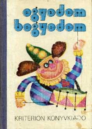 László Bakk Anikó (szerk.) - Egyedem-begyedem (mondókák, gyermekjátékok)