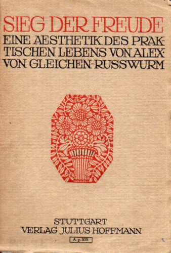 A. v. Gleichen-Russwurm - Sieg der Freude Eine Aesthetik des praktischen Lebens