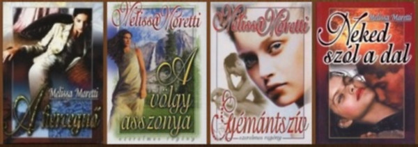 Melissa Moretti - 4 db-os könyvcsomag: A hercegnő / A völgy asszonya / Gyémántszív / Neked szól a dal