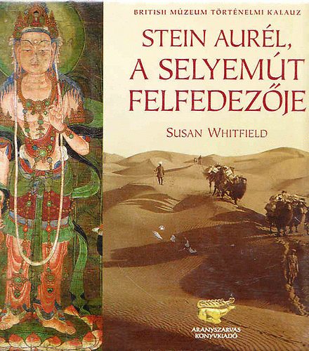 Susan Whitfield - Stein Aurl, a Selyemt felfedezje