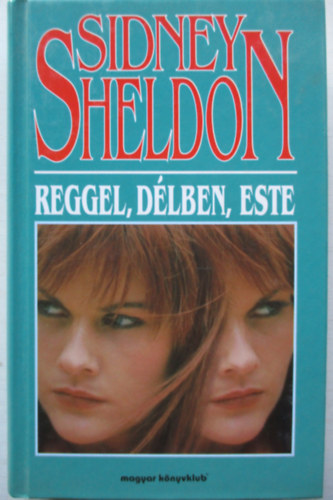 Sidney Sheldon - Reggel, d�lben, este