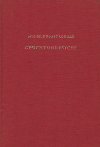 Michel Dugast Rouill - Gesicht und Psyche