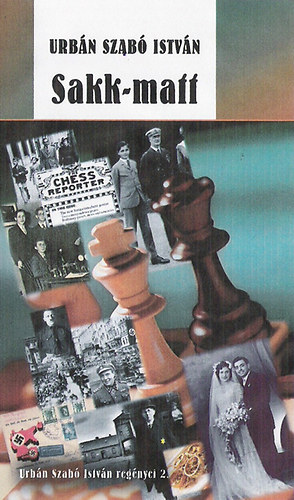 Urb�n Szab� Istv�n - Sakk-Matt