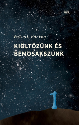 Falusi M�rton - Ki�lt�z�nk �s bemosakszunk