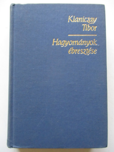 Klaniczay Tibor - Hagyomnyok bresztse