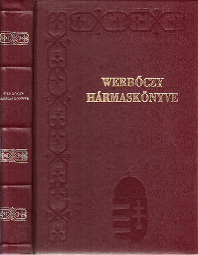 Kolosv�ri S�ndor dr.; �v�ri Kelemen Dr. - Werb�czy Istv�n h�rmask�nyve (Magyar T�rv�nyt�r)- reprint