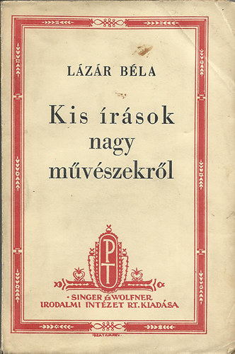 L�z�r B�la Dr. - Kis �r�sok nagy m�v�szekr�l (Tanulm�nyok)