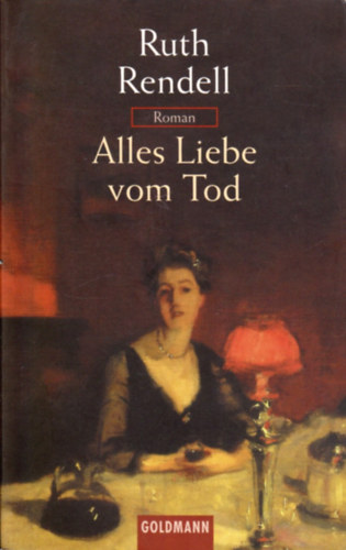 Ruth Rendell - Alles Liebe vom Tod: Roman