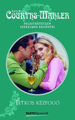 Hedwig Courths-Mahler - Titkos k�zfog�