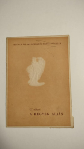 Eugen D'Albert - A hegyek alján - Állami Operaház Erkel Színházában előadott mű