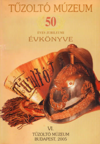 Rti Rezs  (szerk.) - Tzolt Mzeum 50 ves jubileumi vknyve VI.