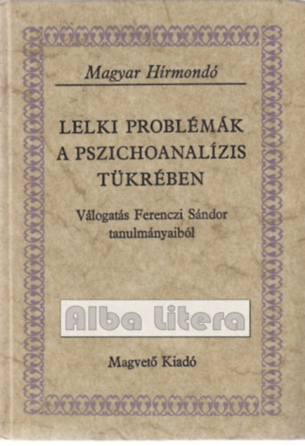 Ferenczi S�ndor - Lelki probl�m�k a pszichoanal�zis t�kr�ben (Magyar H�rmond�)