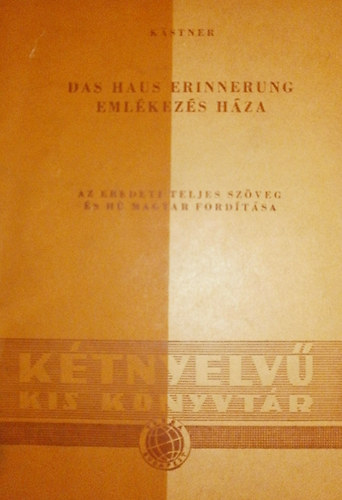 Erich K�stner - Das Haus Erinnerung - Eml�kez�s h�za