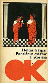 Heltai G�sp�r - Ponci�nus cs�sz�r hist�ri�ja (OK)
